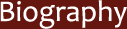 Biography